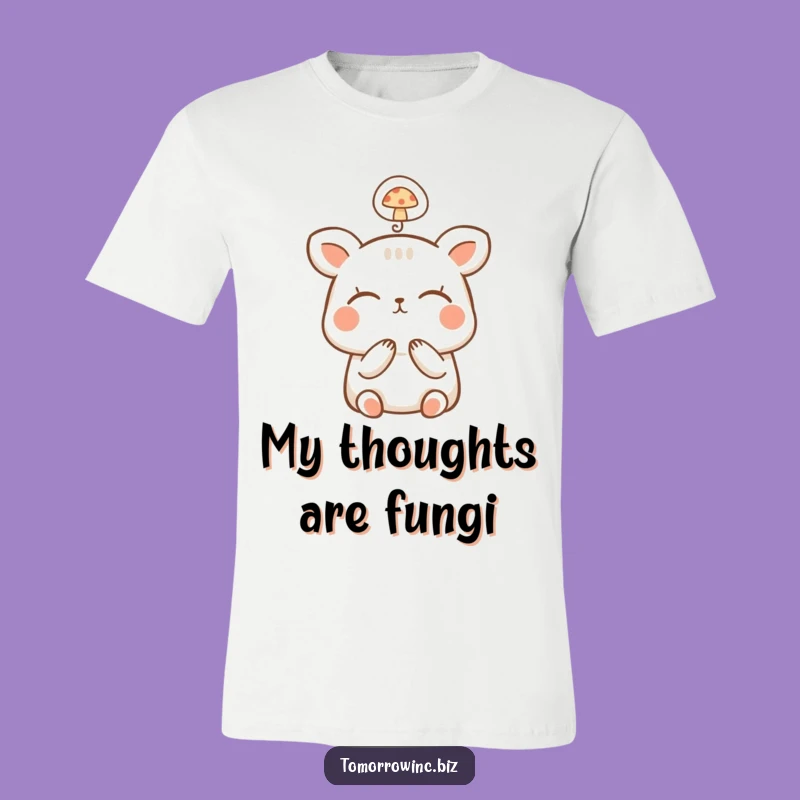 Funny Happy Animal T-Shirt: Mushroom Dreams - A Comedic & Whimsical Gift!
